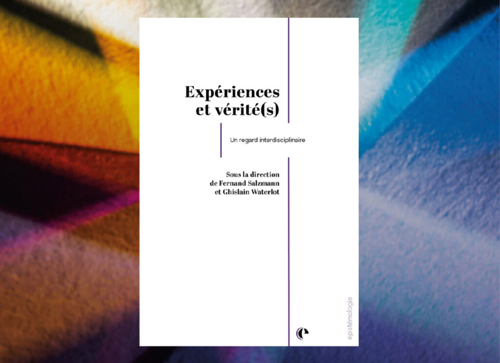 Parution: Expérience et vérité(s) – Un regard interdisciplinaire
